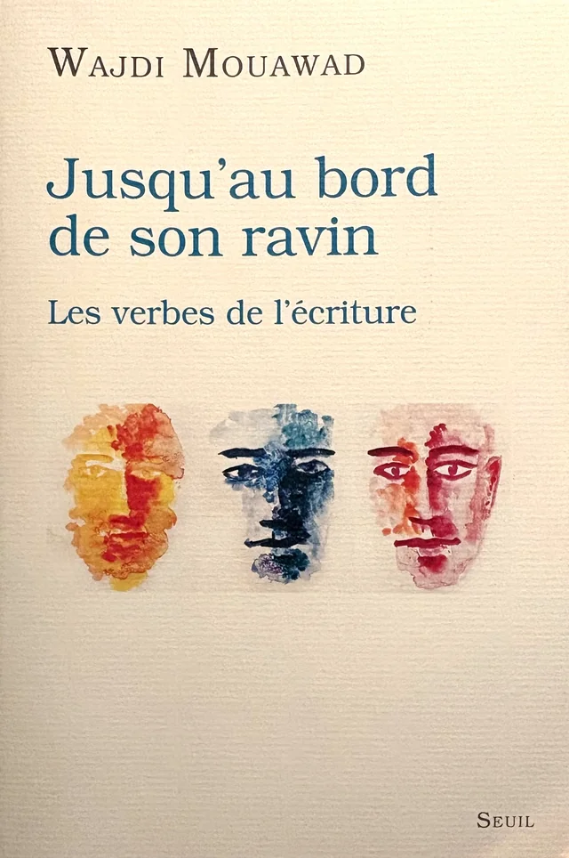 Couverture : Jusqu'au bord de son ravin. Les verbes de l'écriture, de Wajdi Mouawad