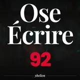 Ose Écrire, épisode 92